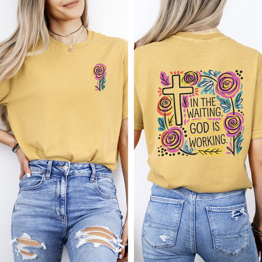 In The Waiting, God Is Working, Christian, Jesus, Gospel, Faith, Saved Tshirt Comfort Colors T-Shirt